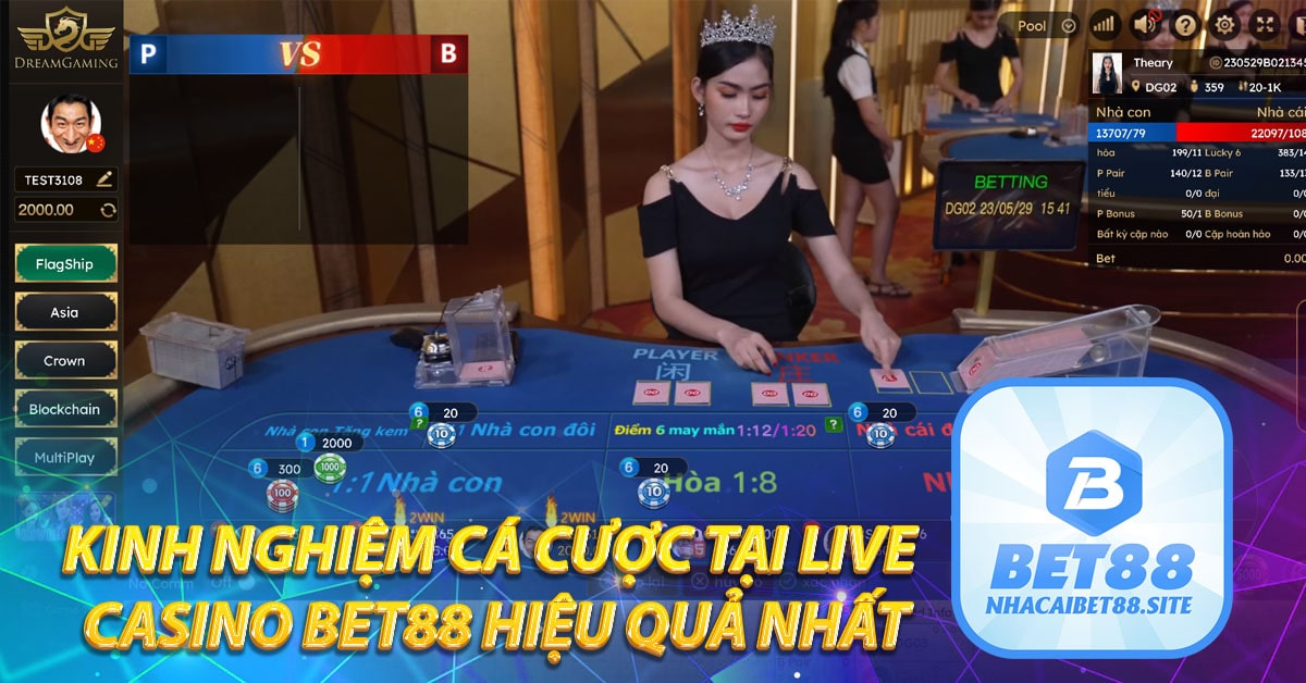 Kinh nghiệm cá cược tại Live Casino BET88 hiệu quả nhất